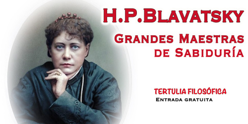 TERTULIAS DE FILOSOFÍA & CAFÉ: H.P. Blavatsky, grandes Maestras de Sabiduría