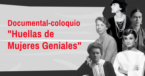 Documental-Coloquio: "Huellas de Mujeres Geniales"Editar Evento