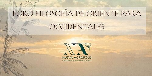 FORO DE FILOSOFIA DE ORIENTE PARA OCCIDENTALES