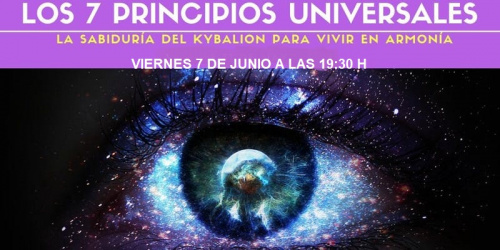 Conferencia gratuita: LOS 7 PRINCIPIOS UNIVERSALES. La sabiduría del Kybalión para vivir en armonía
